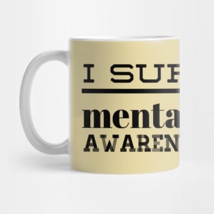 I Support Mental Health Awareness Month Mug